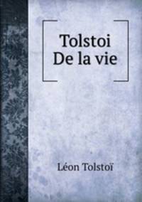 Tolstoi De la vie