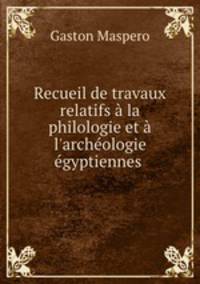 Recueil de travaux relatifs a la philologie et a l