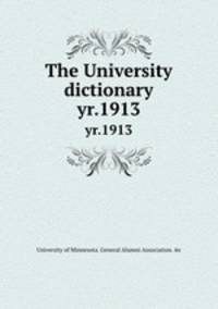The University dictionary. yr.1913
