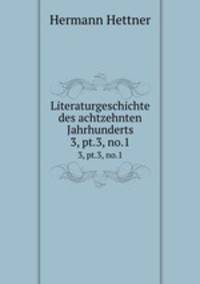 Literaturgeschichte des achtzehnten Jahrhunderts. 3, pt.3, no.1