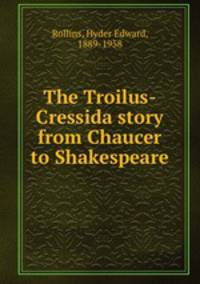 The Troilus-Cressida story from Chaucer to Shakespeare