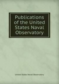 Publications of the United States Naval Observatory
