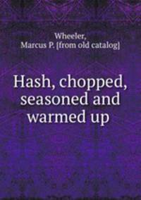Hash, chopped, seasoned and warmed up