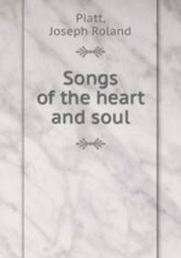 Songs of the heart and soul