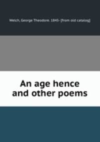 An age hence and other poems