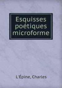Esquisses poetiques microforme