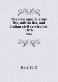 The new annual army list, militia list, and Indian civil service list. 1876