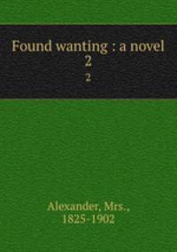 Found wanting : a novel. 2