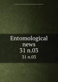 Entomological news. 31 n.03