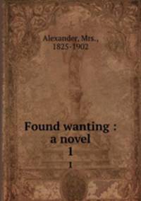 Found wanting : a novel. 1