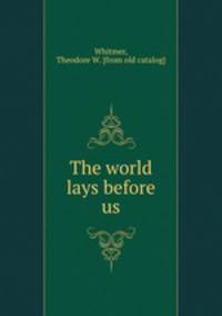 The world lays before us