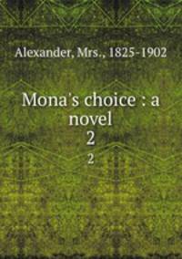 Mona`s choice : a novel. 2