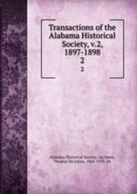 Transactions of the Alabama Historical Society, v.2, 1897-1898. 2
