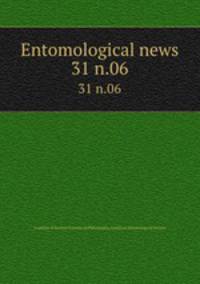 Entomological news. 31 n.06