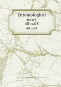 Entomological news. 40 n.05