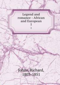Legend and romance : African and European. 1