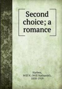 Second choice; a romance