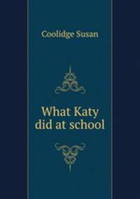 What Katy did at school