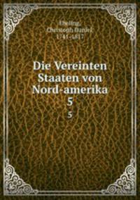 Die Vereinten Staaten von Nord-amerika. 5
