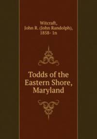 Todds of the Eastern Shore, Maryland