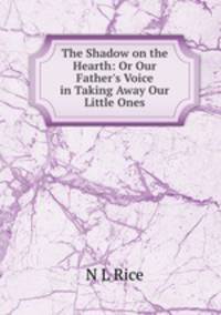 The Shadow on the Hearth: Or Our Father