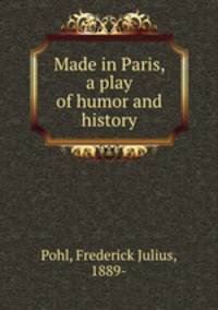 Made in Paris, a play of humor and history
