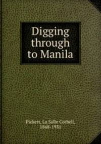 Digging through to Manila