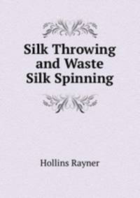 Silk Throwing and Waste Silk Spinning