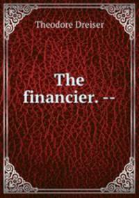 The financier. --