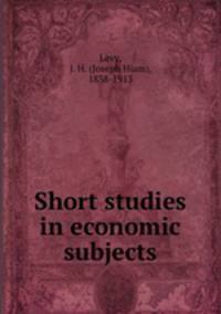 Short studies in economic subjects