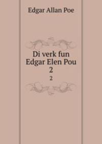 Di verk fun Edgar Elen Pou. 2