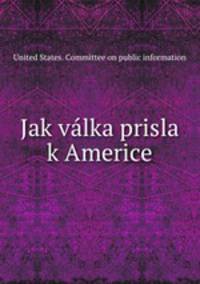 Jak valka prisla k Americe