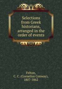 Selections from Greek historians, arranged in the order of events
