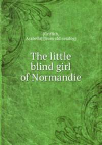 The little blind girl of Normandie