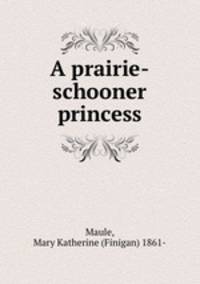 A prairie-schooner princess