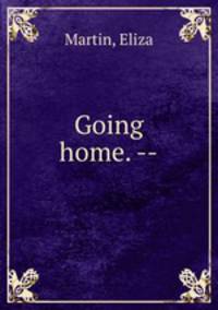 Going home. --