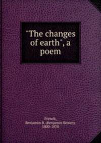"The changes of earth", a poem