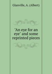 "An eye for an eye" and some reprinted pieces