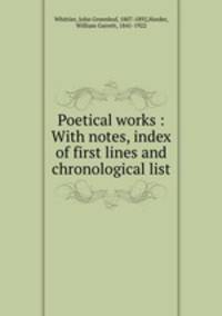 Poetical works : With notes, index of first lines and chronological list