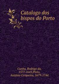 Catalogo dos bispos do Porto