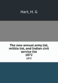 The new annual army list, militia list, and Indian civil service list. 1872