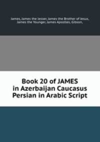 Book 20 of JAMES in Azerbaijan Caucasus Persian in Arabic Script