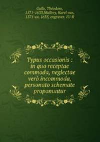 Typus occasionis : in quo receptae commoda, neglectae vero incommoda, personato schemate proponuntur