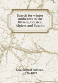 Search for winter sunbeams in the Riviera, Corsica, Algiers and Spanin