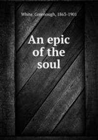 An epic of the soul