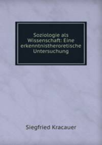 Soziologie als Wissenschaft: Eine erkenntnistheroretische Untersuchung