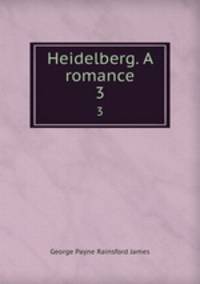 Heidelberg. A romance. 3