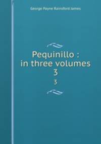 Pequinillo : in three volumes. 3