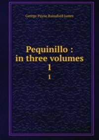 Pequinillo : in three volumes. 1