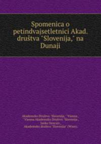 Spomenica o petindvajsetletnici Akad. drutva "Slovenija," na Dunaji